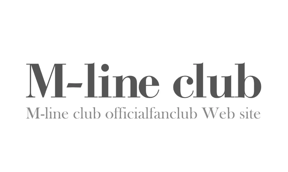 オフィシャルファンクラブ「M-line club」
